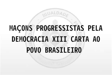 Ma Ons Progressistas Pela Democracia Xiii Carta Ao Povo Brasileiro