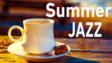 Summer Jazz Music Morning Bossa Nova Positive Jazz Music For Weekend