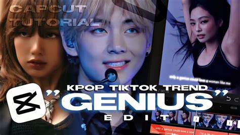 Kpop Tiktok Trend Genius Edit Capcut Tutorial Youtube