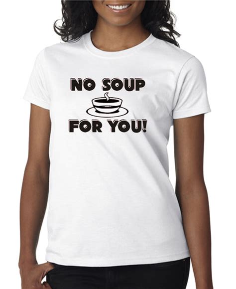 No Soup for You T-shirt - Seinfeld T-shirt - TV Tee Shirt | Shop Online ...