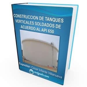 Construcción de tanques verticales soldados según API 650