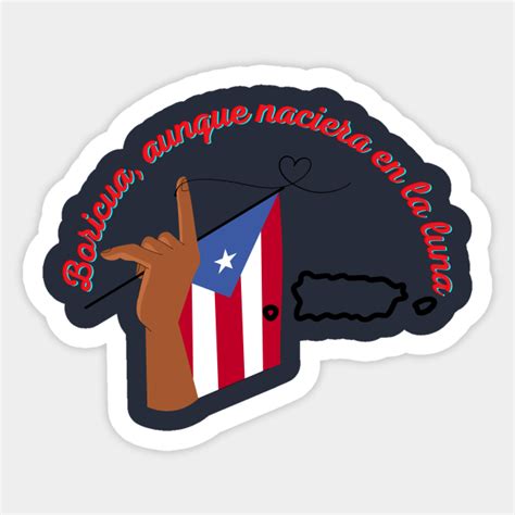 Boricua Aunque Naciera En La Luna Boricua Sticker Teepublic