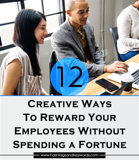 12 Creative Ways To Reward Your Employees Without Spending A Fortune