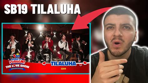 Tilaluha Sb19 Tmpusuan The Love Show Sb 19 Reaction Youtube