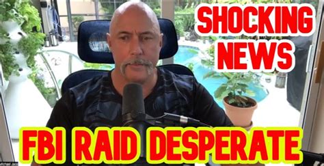 Michael Jaco Shocking News Fbi Raid Desperate