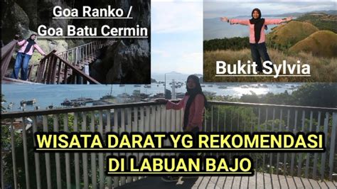 Wisata Darat Di Labuan Bajo Yang Terkenal Wisata Goa Rangko Atau Goa