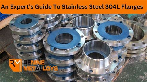 An Experts Guide To Stainless Steel 304L Flanges