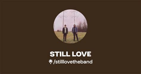 STILL LOVE | Instagram, Facebook, TikTok | Linktree