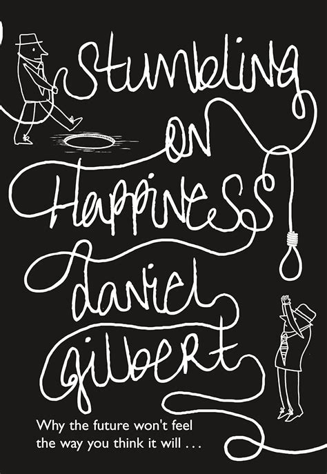 Stumbling On Happiness Gilbert Daniel 9780007183128 Books