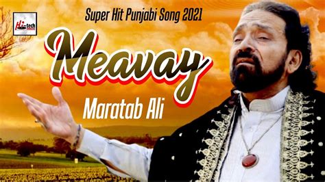 Meavay Maratab Ali Super Hit Punjabi Song 2021 Official HD Video