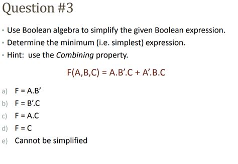 Solved Use Boolean Algebra To Simplify The Given Boolean