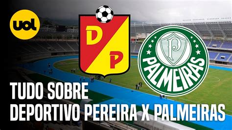 Deportivo Pereira X Palmeiras Palpites Onde Assistir Ao Vivo