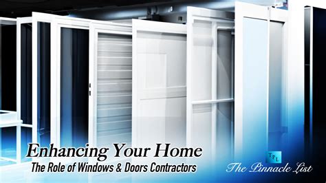 Enhancing Your Home The Role Of Windows And Doors Contractors The