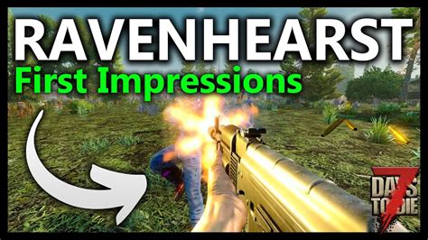 7 Days To Die Ravenhearst Mod First Impressions Youtube