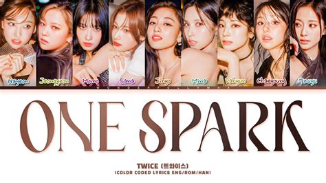 TWICE 트와이스 ONE SPARK Lyrics 트와이스 ONE SPARK 가사 Color Coded