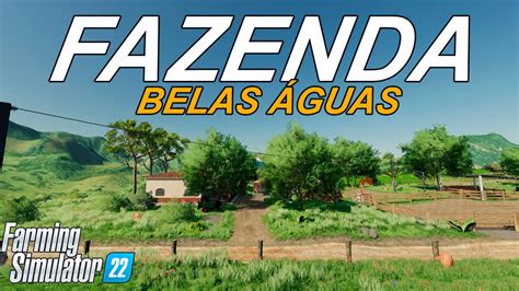 FS22 FAZENDA BELAS ÁGUAS VAMO ABRIR CAMPO MP YouTube