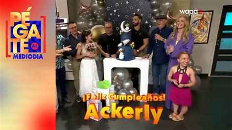 Ackerly Recibe Mensaje Especial De Cumplea Os Por Parte De Su Mam