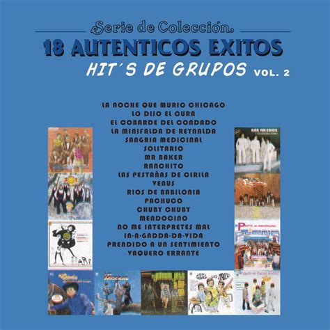 Serie de Colección 18 Auténticos Éxitos Hits de Grupos Volumen Dos