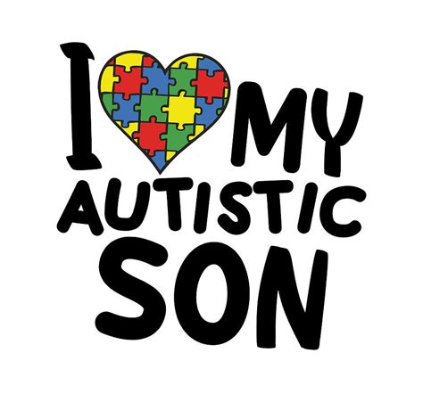 I Love My Autistic Son Digital Art By Th Pixels