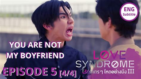 Love Syndrome Ep 5 4 4 ENG SUB รกโคตร ๆ โหดอยางมง III