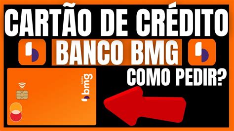 Atualizado Como Pedir Cart O De Cr Dito Bmg Como Solicitar