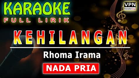 Kehilangan Rhoma Irama Karaoke Nada Pria Youtube