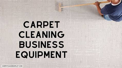 The Only Carpet Cleaning Business Equipment You Will Need!