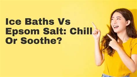 Ice Baths Vs Epsom Salt Chill Or Soothe Ice Bath