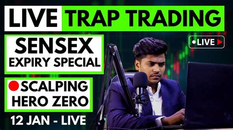 12 Jan Sensex Expiry Live Trading For Nifty And Banknifty Hero Zero