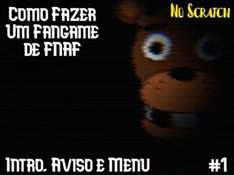 FÁCIL Como criar uma fanmade de FNAF no Scratch 1 Introdução Aviso