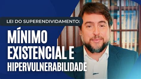 Lei Do Superendividamento M Nimo Existencial E Hipervulnerabilidade