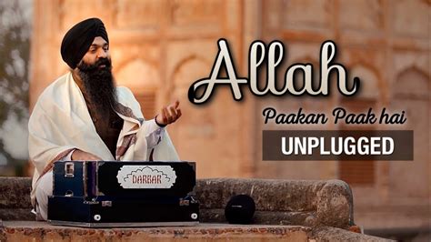 Allah Paakan Paak Hai UNPLUGGED Kirtan Bhai Gagandeep Singh YouTube