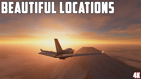 Microsoft Flight Simulator 2020 The Most Beautiful Places To Visit In