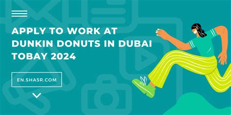 Apply To Work At Dunkin Donuts In Dubai Tobay 2024 Jobs Near Me