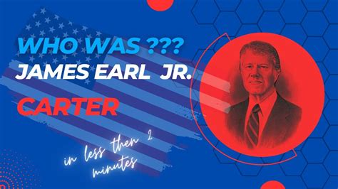 Who Was President James Earl Carter Jr In Less Than 2 Minutes 39