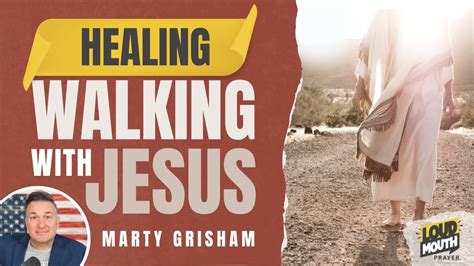 Prayer Walking With Jesus Day 32 FAITH AND HEALING Marty