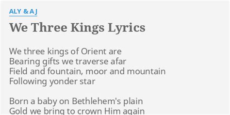 "WE THREE KINGS" LYRICS by ALY & AJ: We three kings of...