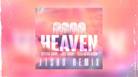 Nathan Dawe X Joel Corry X Ella Henderson 0800 HEAVEN J1SHU REMIX