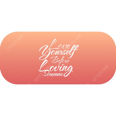 Love Yourself Vector Png Images Love Yourself Before Loving Someone