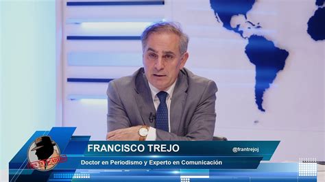 Francisco Trejo El Gran Error Ha Sido Que La Moci N De Censura No La