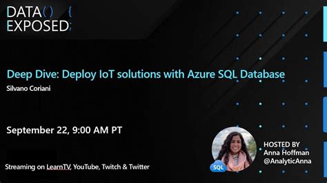 Deep Dive Deploy Iot Solutions With Azure Sql Database Data Exposed