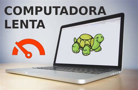 Computadora Lenta 10 Trucos Para De Acelerar Tu Ordenador Lento