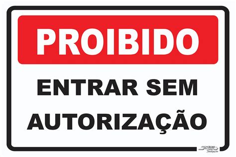 Placa Proibido Entrar Sem Autorização Afonso Sinalizações