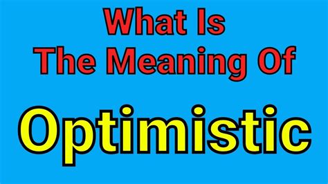 Meaning Of Optimistic Optimistic English Vocabulary Most Common