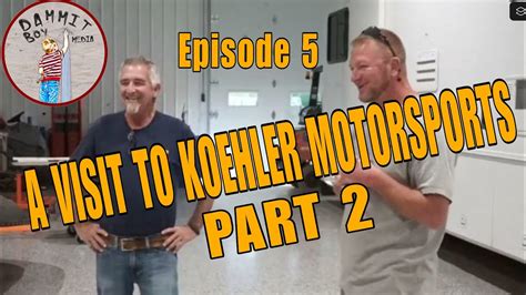 Episode A Visit To Koehler Motorsports Mt Airy Nc Part