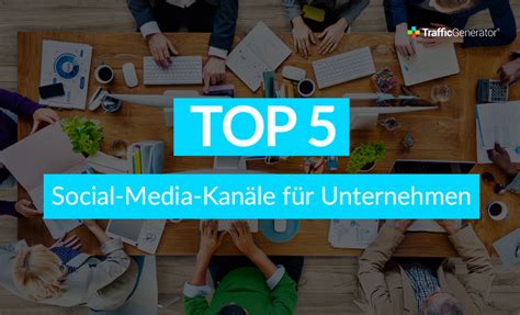 Top Social Media Kan Le F R Unternehmen Trafficgenerator