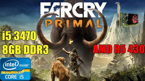 FarCry Primal On Core I5 3470 R5 430 2GB Benchmark Test Soul Z