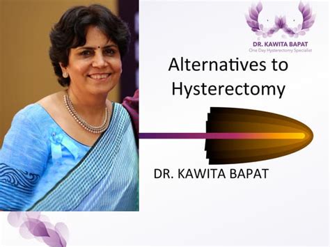 Alternatives to Hysterectomy: New Treatments for Common Conditions | PPT