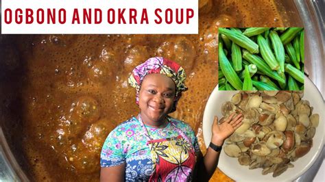 How To Cook Ogbono Okra Soup Nigerian Style Ogbono Okro Soup From Scratch Youtube