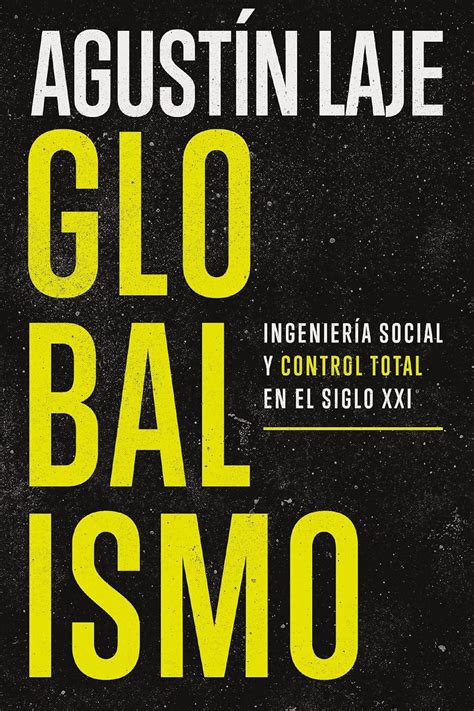 Globalismo Ingenier A Social Y Control Total En El Siglo Xxi Spanish